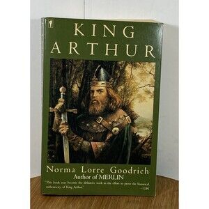 King Arthur by Norma L. Goodrich (1989, Trade Paperback)